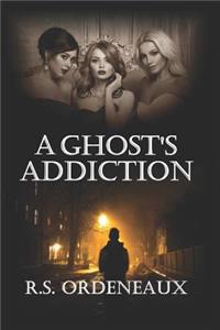 A Ghost's Addiction
