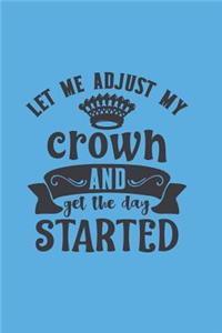 Let Me Adjust My Crown and Get the Day Started