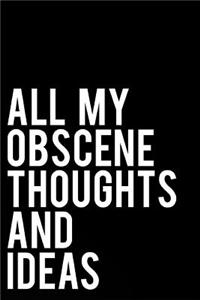 All My Obscene Thoughts and Ideas