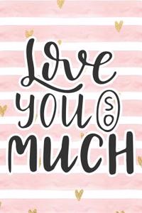 Love You So Much