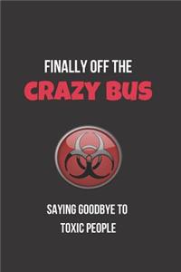 Finally Off the Crazy Bus Saying Goodbye to Toxic People