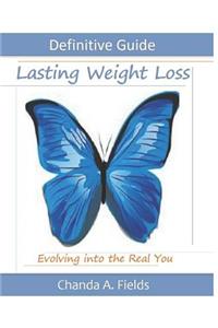Definitive Guide to Lasting Weight Loss