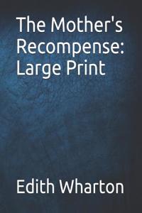 The Mother's Recompense: Large Print