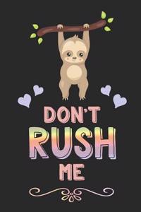 Don't Rush Me