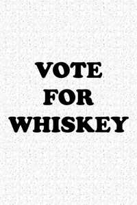 Vote for Whiskey