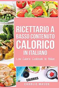 Ricettario A Basso Contenuto Calorico In italiano/ Low Calorie Cookbook In Italian