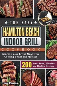 The Easy Hamilton Beach Indoor Grill Cookbook