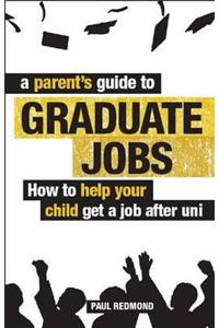 Parent's Guide to Graduate Jobs
