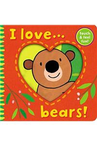 I Love... Bears!