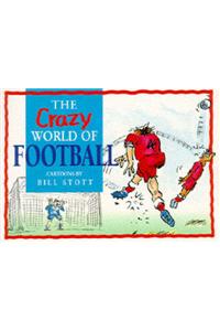 The Crazy World of Football