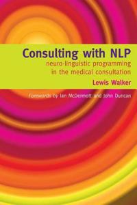 Consulting with NLP: Neuro-Linguistic Programming in the Medical Consultation