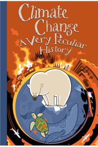 Climate Change, A Very Peculiar History