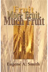 Fruit, More Fruit, Much Fruit