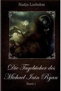 Die Tagebuecher des Michael Iain Ryan (Band 1)
