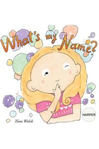 What's my name? HARPER