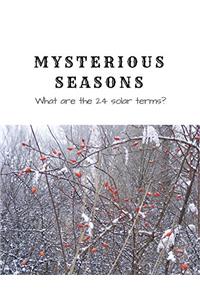 Mysterious Seasons: What are the 24 solar terms? (Mysterious Orient)