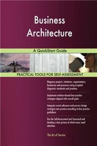 Business Architecture: A QuickStart Guide