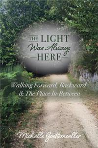 The LIGHT Was Always HERE