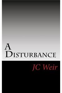 A Disturbance