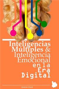 Inteligencias Multiples e Inteligencia Emocional en la Era Digital