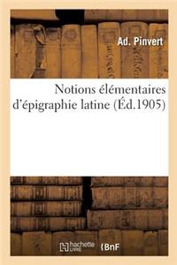 Notions Élémentaires d'Épigraphie Latine