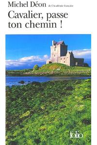Cavalier, Passe Ton Chemin !