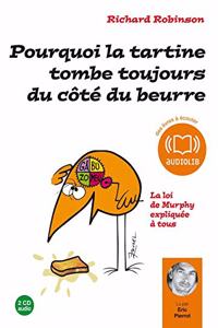 Pourquoi la tartine tombe toujours du cote du beurre