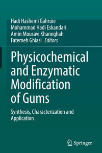 Physicochemical and Enzymatic Modification of Gums: Synthesis, Characterization and Application