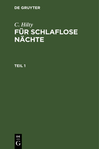 C. Hilty: Für Schlaflose Nächte. Teil 1