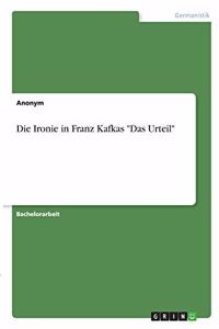 Ironie in Franz Kafkas 
