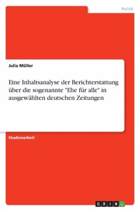 Eine Inhaltsanalyse der Berichterstattung über die sogenannte Ehe für alle in ausgewählten deutschen Zeitungen