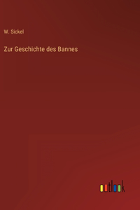 Zur Geschichte des Bannes