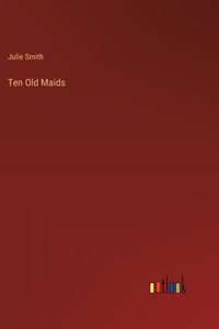 Ten Old Maids