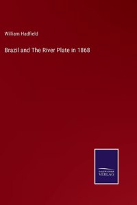 Brazil and The River Plate in 1868