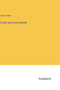 Corals and Coral Islands