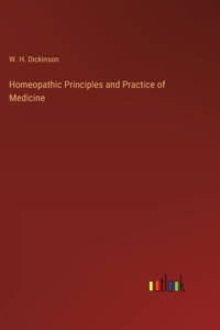 Homeopathic Principles and Practice of Medicine