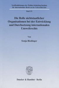 Die Rolle Nichtstaatlicher Organisationen Bei Der Entwicklung Und Durchsetzung Internationalen Umweltrechts