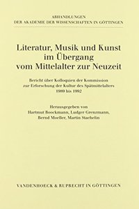 Literatur, Musik Und Kunst Im Ubergang Vom Mittelalter Zur Neuzeit