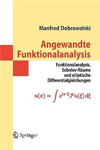 Angewandte Funktionalanalysis: Funktionalanalysis, Sobolev-Raume Und Elliptische Differentialgleichungen