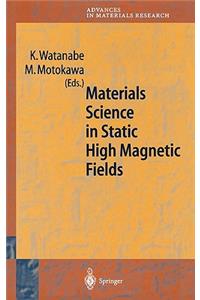 Materials Science in Static High Magnetic Fields