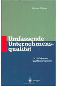 Umfassende Unternehmensqualitat: Ein Leitfaden Zum Qualitatsmanagement