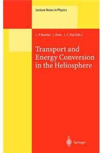 Transport and Energy Conversion in the Heliosphere