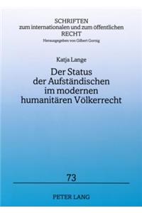 Der Status Der Aufstaendischen Im Modernen Humanitaeren Voelkerrecht