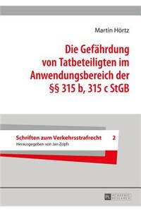 Die Gefaehrdung von Tatbeteiligten im Anwendungsbereich der §§ 315 b, 315 c StGB