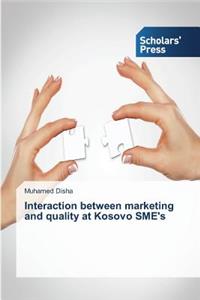 Interaction between marketing and quality at Kosovo SME's