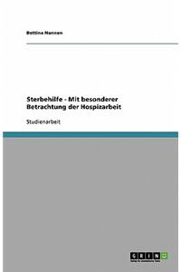 Sterbehilfe - Mit besonderer Betrachtung der Hospizarbeit