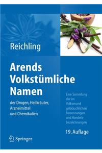 Arends Volkstümliche Namen Der Drogen, Heilkräuter, Arzneimittel Und Chemikalien