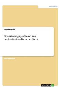 Finanzierungsprobleme aus neoinstitutionalistischer Sicht