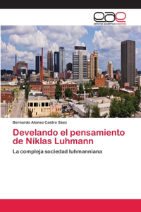 Develando el pensamiento de Niklas Luhmann