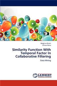 Similarity Function With Temporal Factor In Collaborative Filtering